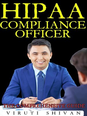 cover image of HIPAA Compliance Officer--The Comprehensive Guide